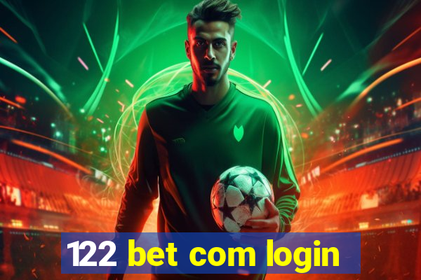 122 bet com login